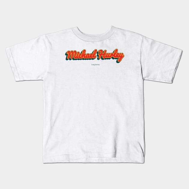 Michael Hurley Kids T-Shirt by PowelCastStudio